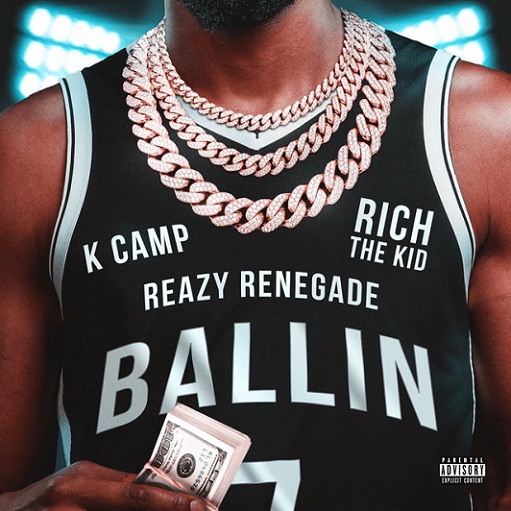 Ballin Lyrics Reazy Renegade, K CAMP