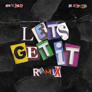 Let’s Get It Remix Lyrics Hunxho