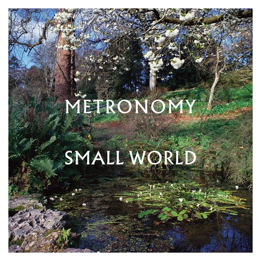 Life and Death Lyrics Metronomy | Small World