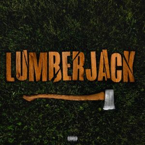 Lumberjack Lyrics Big Yavo