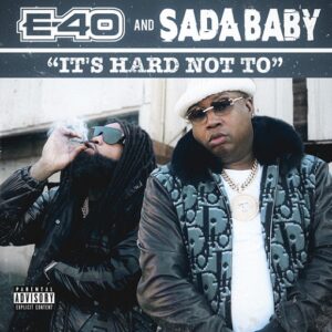 ​​​​It’s Hard Not To Lyrics E-40