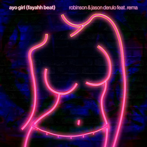 Ayo Girl (Fayahh Beat) Lyrics Robinson