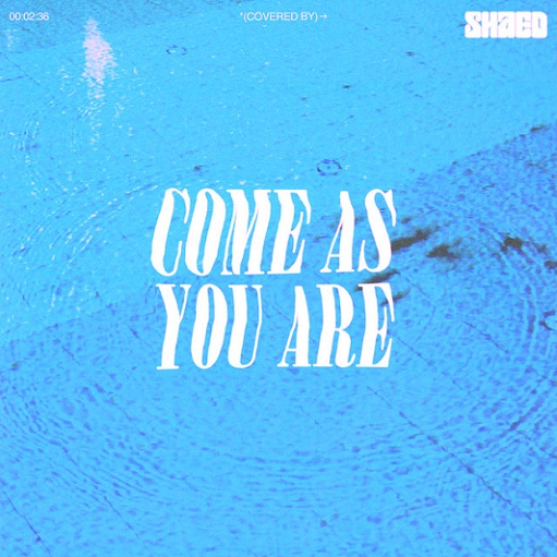 Come As You Are Lyrics SHAED