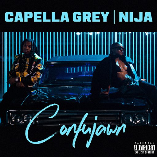 Confujawn Lyrics Capella Grey & Nija