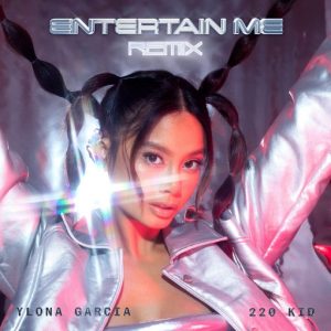 Entertain Me Remix Lyrics Ylona Garcia