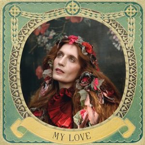 My Love Lyrics Florence + The Machine