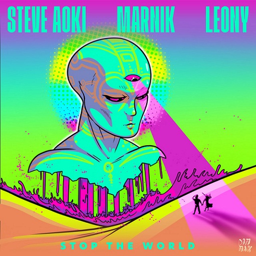 Stop the World Lyrics Steve Aoki, Marnik & Leony