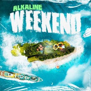 Weekend Lyrics Alkaline