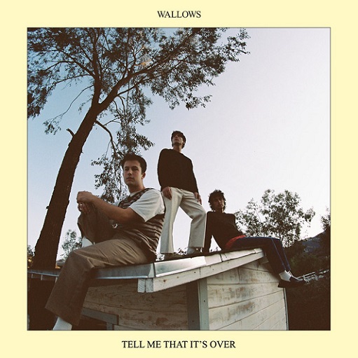 Missing Out Lyrics Wallows | Tell Me That It’s Over