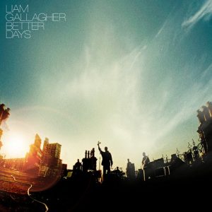 Better Days Lyrics Liam Gallagher
