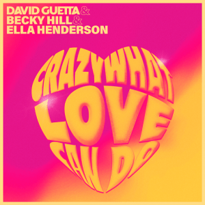 Crazy What Love Can Do Lyrics David Guetta
