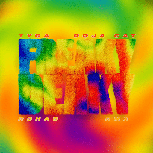 Freaky Deaky (R3HAB Remix) Lyrics Tyga