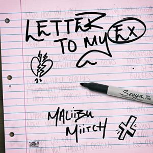 Letter To My Ex Lyrics Maliibu Miitch