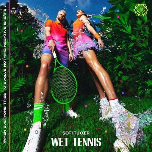 Wet Tennis Lyrics SOFI TUKKER | WET TENNIS