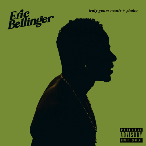 Truly Yours Remix Lyrics Eric Bellinger