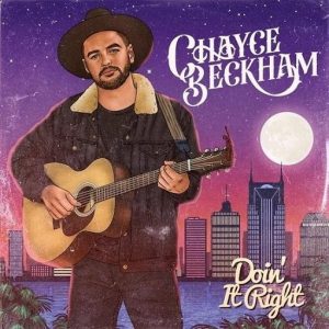 ​​​​Doin’ it Right Lyrics Chayce Beckham