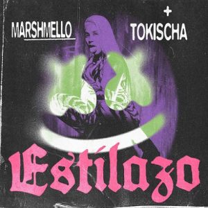 ​​​​Estilazo Letra Marshmello & Tokischa
