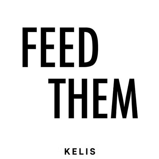 ​​​​Feed Them Lyrics Kelis