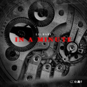 ​​​​In A Minute Lyrics Lil Baby
