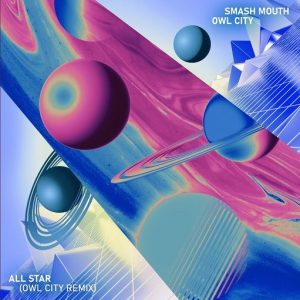 All Star (Owl City Remix) Lyrics Smash Mouth