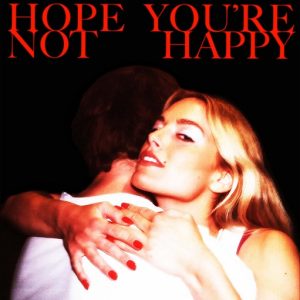 Hope You’re Not Happy Lyrics Ashe
