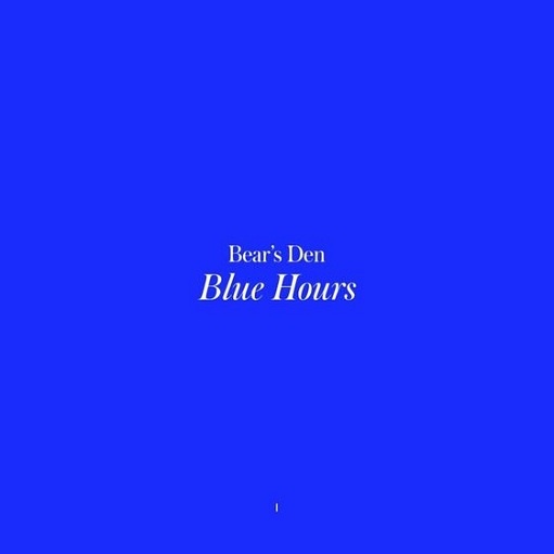Selective Memories Lyrics Bear’s Den | Blue Hours