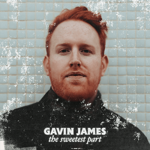 The Sweetest Part Lyrics Gavin James