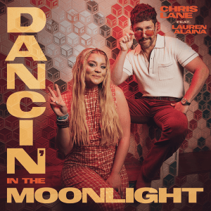 Dancin’ In the Moonlight Lyrics Chris Lane