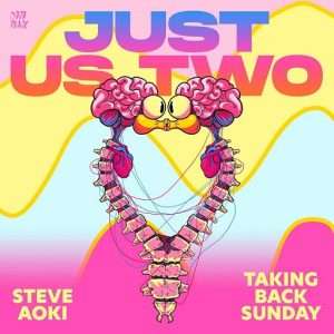 Just Us Two Lyrics Steve Aoki