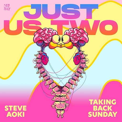 Just Us Two Lyrics Steve Aoki & Taking Back Sunday