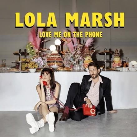 Love Me On The Phone Lyrics Lola Marsh