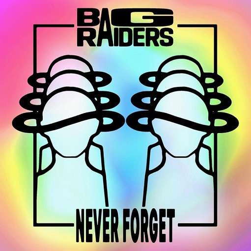 Never Forget Lyrics Bag Raiders