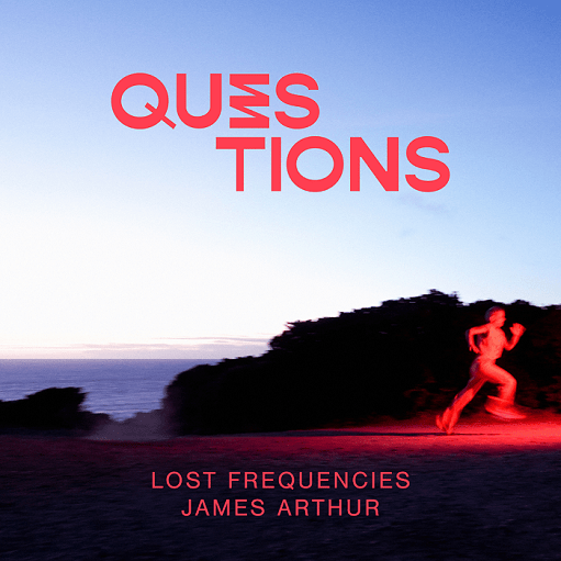 Questions Lyrics Lost Frequencies & James Arthur