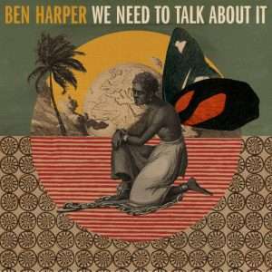 We Need to Talk About It Lyrics Ben Harper