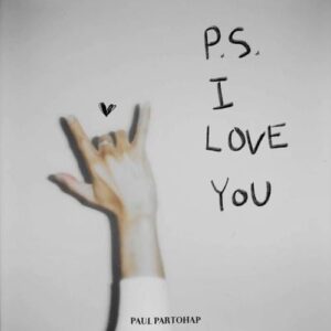 ​​​​P.S. I LOVE YOU Lyrics Paul Partohap