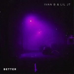 Better Lyrics Ivan B