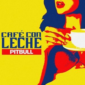 Café Con Leche Letra Pitbull