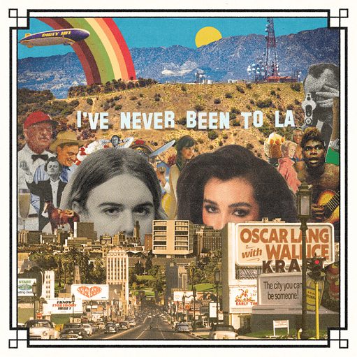 I’ve Never Been To LA Lyrics Oscar Lang