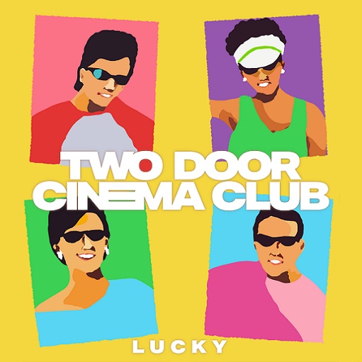 Lucky Lyrics Two Door Cinema Club