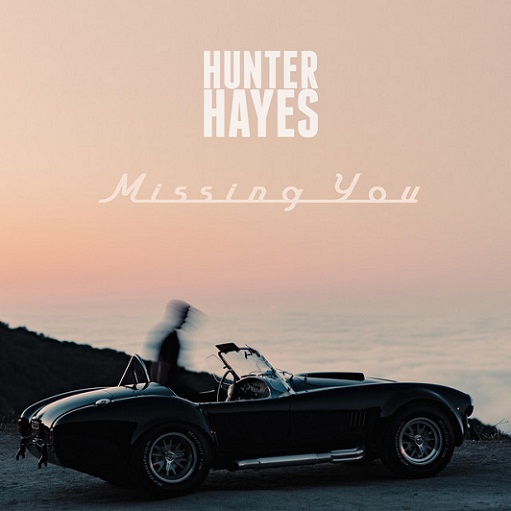 Missing You Lyrics Hunter Hayes