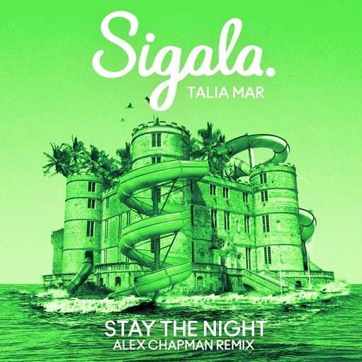 Stay The Night (Alex Chapman Remix) Lyrics Sigala