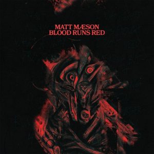 Blood Runs Red Lyrics Matt Maeson