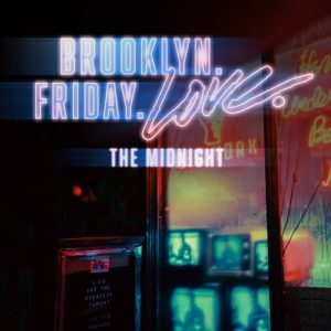 Brooklyn Friday Love Lyrics The Midnight