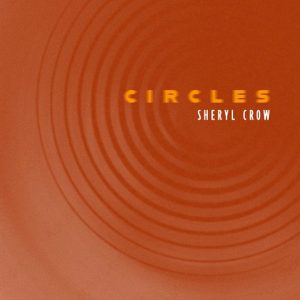 Circles Lyrics Sheryl Crow