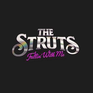 Fallin’ With Me Lyrics The Struts