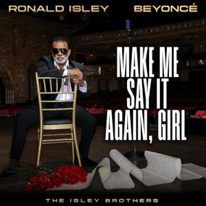 Make Me Say It Again Girl Lyrics Ronald Isley