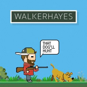 That Dog’ll Hunt Lyrics Walker Hayes