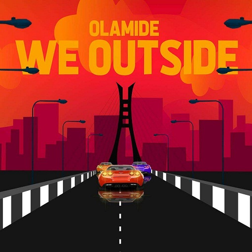 We Outside Lyrics Olamide