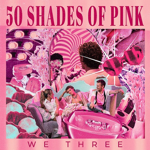 50 Shades of Pink Lyrics We Three