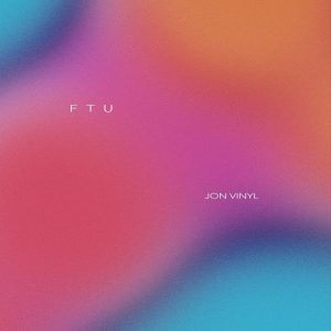 FTU Lyrics Jon Vinyl